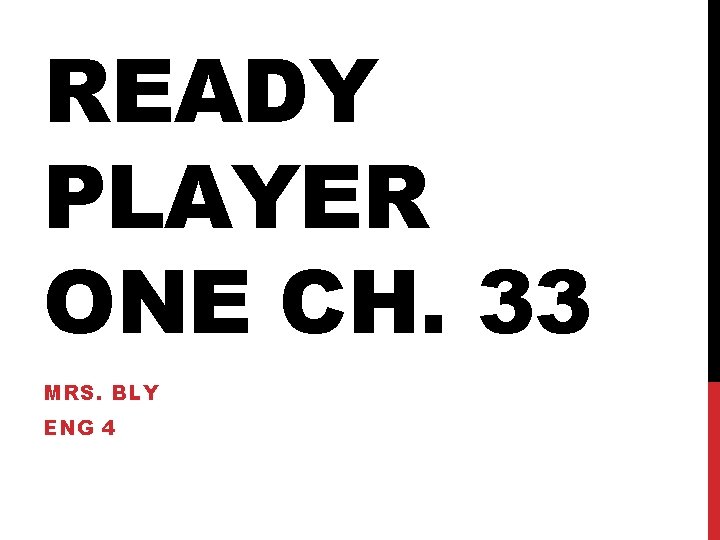 READY PLAYER ONE CH. 33 MRS. BLY ENG 4 