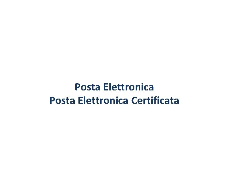 Posta Elettronica Certificata 