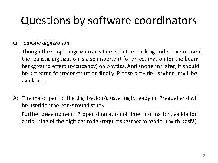Questions by software coordinators Q: realistic digitization Though the simple digitization is fine with