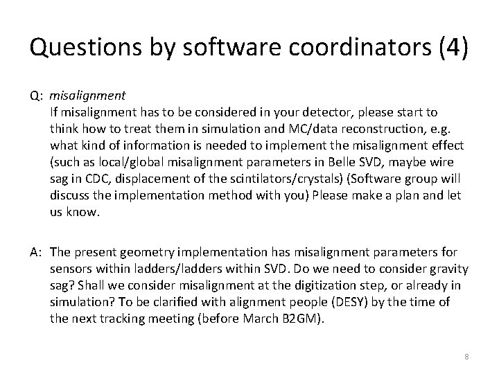 Questions by software coordinators (4) Q: misalignment If misalignment has to be considered in