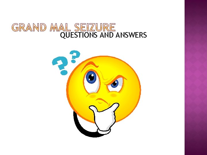 QUESTIONS AND ANSWERS 