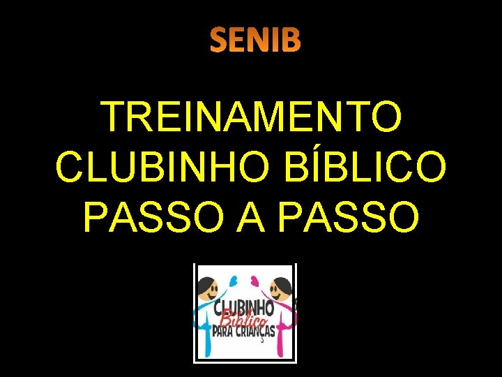 TREINAMENTO CLUBINHO BÍBLICO PASSO A PASSO 