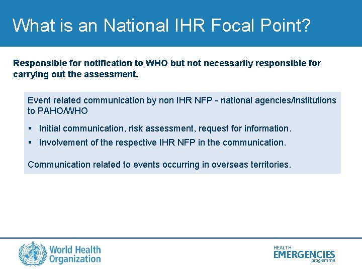 What is an National IHR Focal Point? Responsible for notification to WHO but not