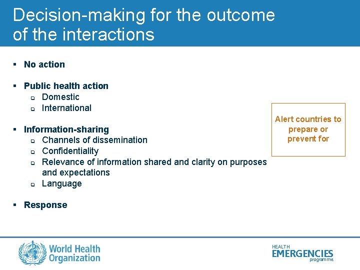 Decision-making for the outcome of the interactions § No action § Public health action