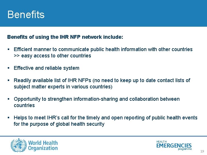 Benefits of using the IHR NFP network include: § Efficient manner to communicate public