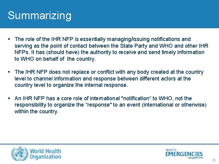 Summarizing § The role of the IHR NFP is essentially managing/issuing notifications and serving