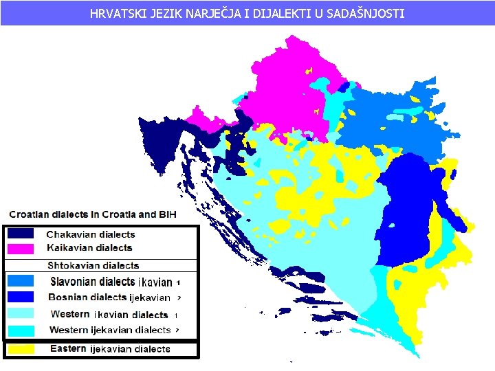 HRVATSKI JEZIK NARJEČJA I DIJALEKTI U SADAŠNJOSTI 