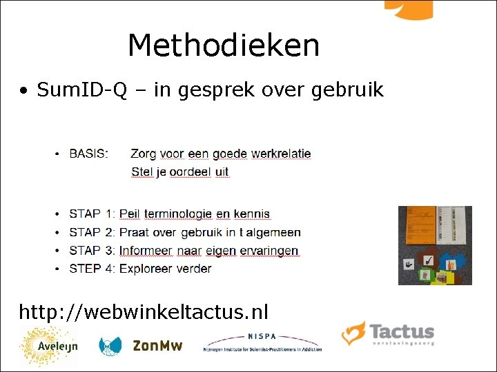 Methodieken • Sum. ID-Q – in gesprek over gebruik http: //webwinkeltactus. nl 