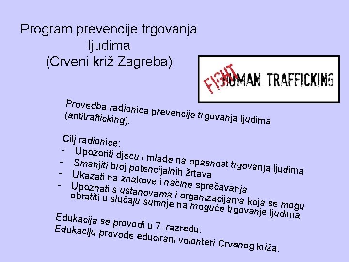 Program prevencije trgovanja ljudima (Crveni križ Zagreba) Provedba rad ionica preven cije trgovanja (antitrafficking