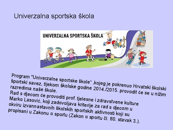 Univerzalna sportska škola Program "Un iverzalne spo rtske škole“ , k športski save ojeg