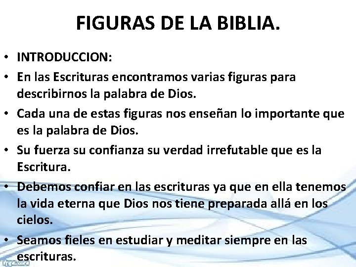 FIGURAS DE LA BIBLIA. • INTRODUCCION: • En las Escrituras encontramos varias figuras para