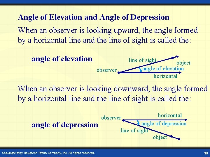 Angle of Elevation and Angle of Depression When an observer is looking upward, the