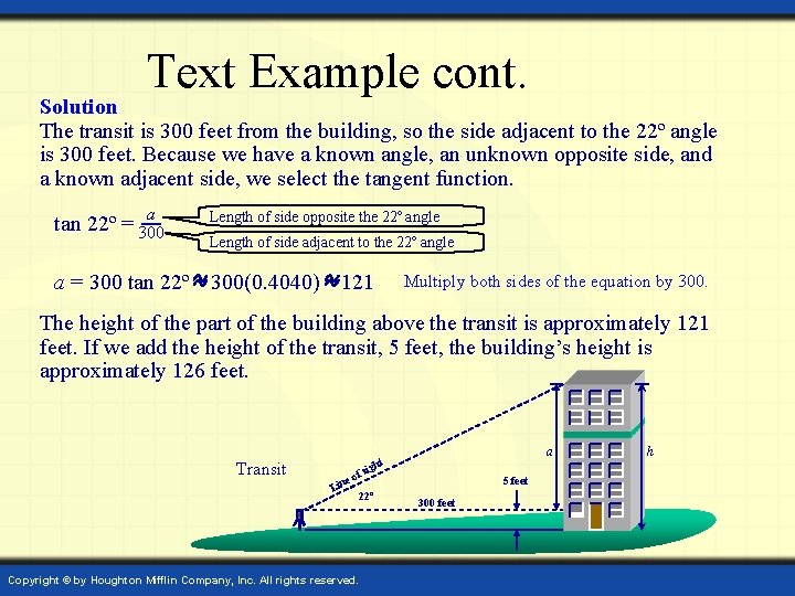 Text Example cont. Solution The transit is 300 feet from the building, so the
