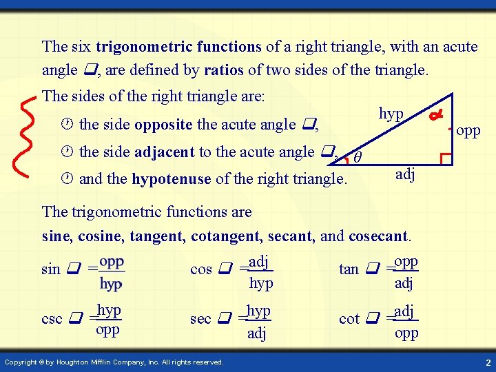 The six trigonometric functions of a right triangle, with an acute angle , are