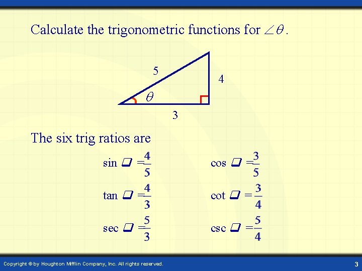 Calculate the trigonometric functions for . 5 4 3 The six trig ratios are