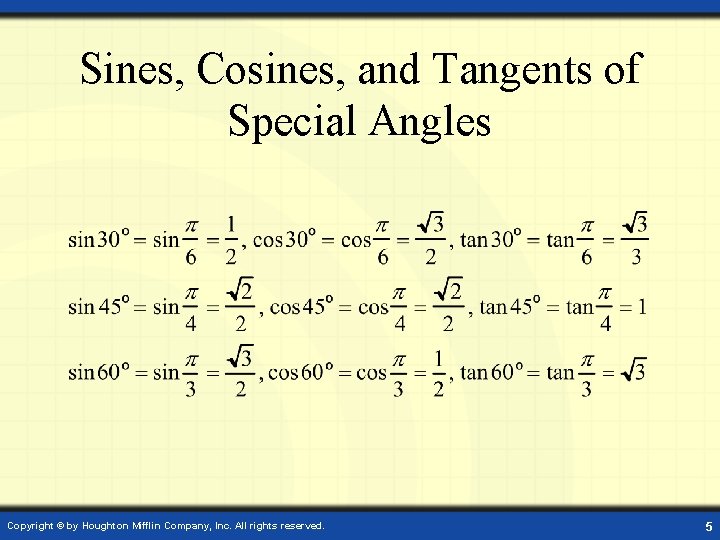 Sines, Cosines, and Tangents of Special Angles Copyright © by Houghton Mifflin Company, Inc.