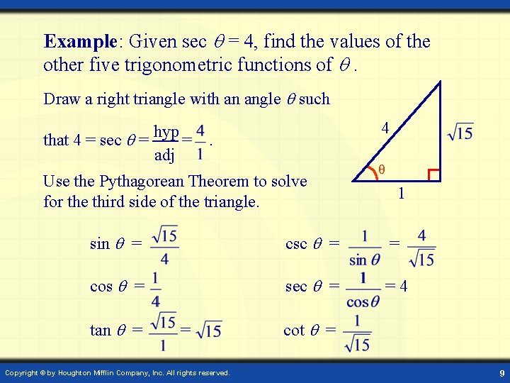 Example: Given sec = 4, find the values of the other five trigonometric functions