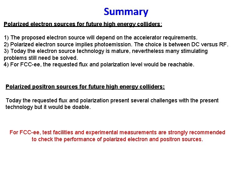 Summary Polarized electron sources for future high energy colliders: 1) The proposed electron source