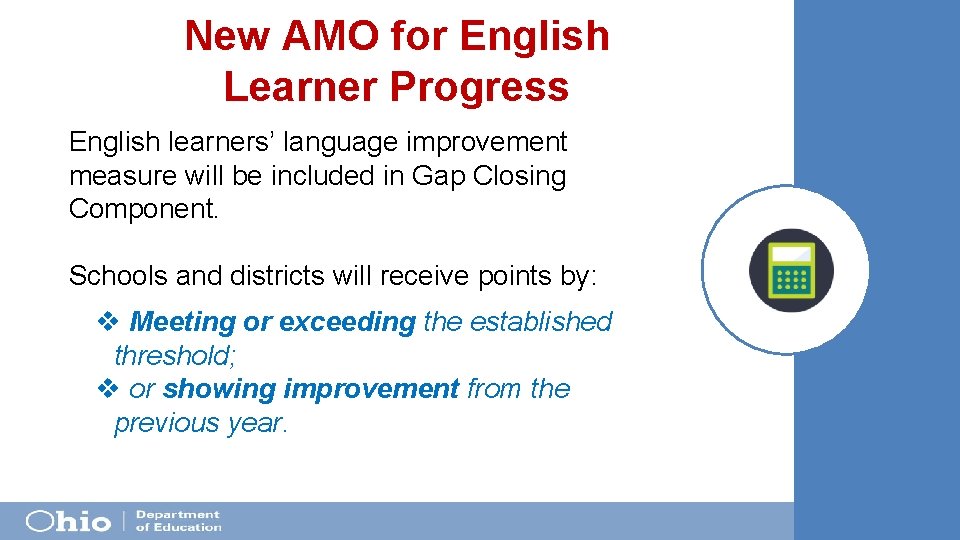 New AMO for English Learner Progress English learners’ language improvement measure will be included