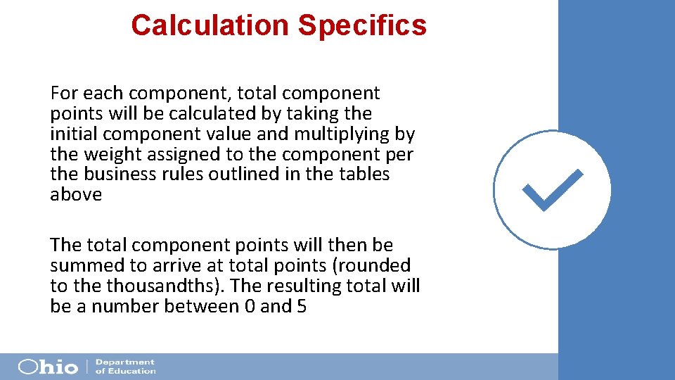 Calculation Specifics For each component, total component points will be calculated by taking the