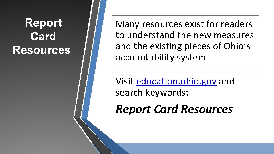 Report Card Resources Many resources exist for readers to understand the new measures and