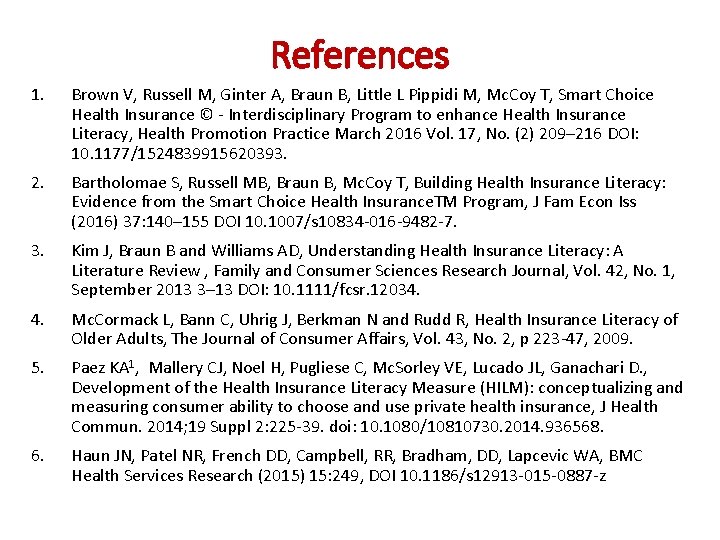 References 1. Brown V, Russell M, Ginter A, Braun B, Little L Pippidi M,