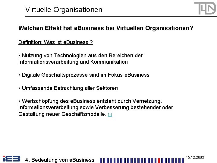 Virtuelle Organisationen Welchen Effekt hat e. Business bei Virtuellen Organisationen? Definition: Was ist e.