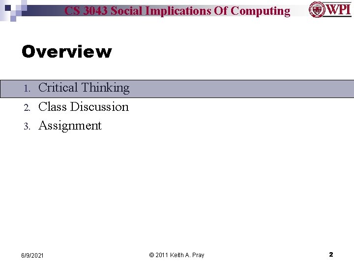 CS 3043 Social Implications Of Computing Overview 1. 2. 3. Critical Thinking Class Discussion