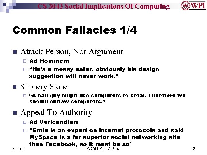 CS 3043 Social Implications Of Computing Common Fallacies 1/4 n Attack Person, Not Argument