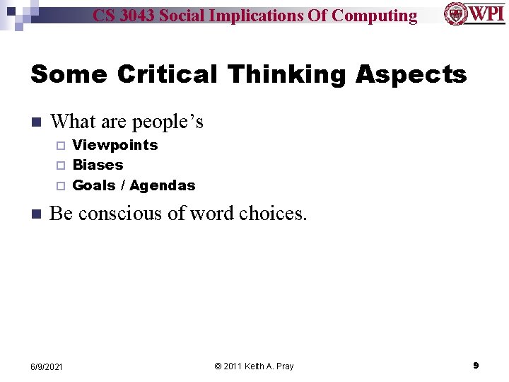 CS 3043 Social Implications Of Computing Some Critical Thinking Aspects n What are people’s