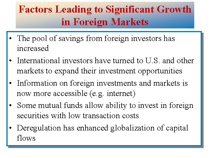 Factors Leading to Significant Growth in Foreign Markets • The pool of savings from