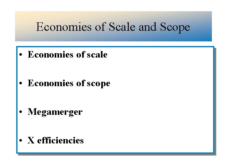 Economies of Scale and Scope • Economies of scale • Economies of scope •