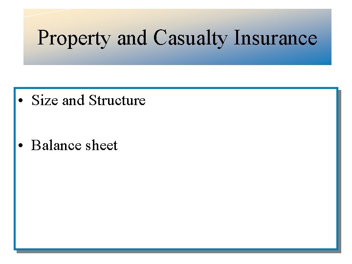 Property and Casualty Insurance • Size and Structure • Balance sheet 