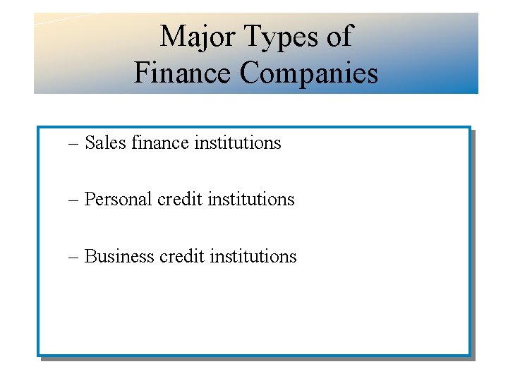 Major Types of Finance Companies – Sales finance institutions – Personal credit institutions –