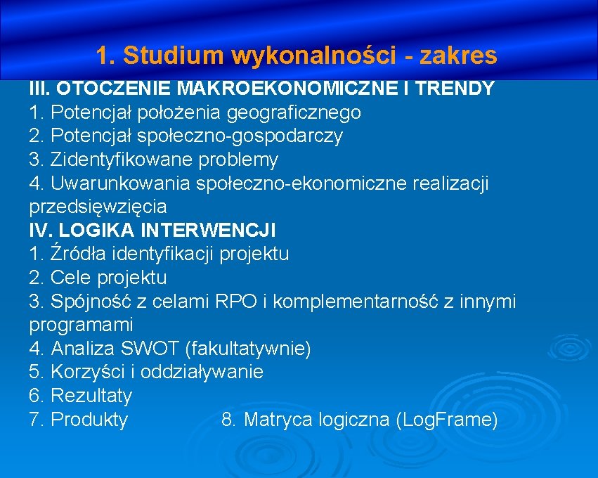 1. Studium wykonalności - zakres III. OTOCZENIE MAKROEKONOMICZNE I TRENDY 1. Potencjał położenia geograficznego