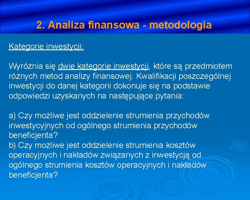 2. Analiza finansowa - metodologia Kategorie inwestycji: Wyróżnia się dwie kategorie inwestycji, które są