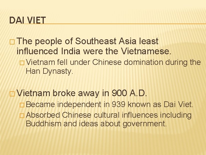 DAI VIET � The people of Southeast Asia least influenced India were the Vietnamese.