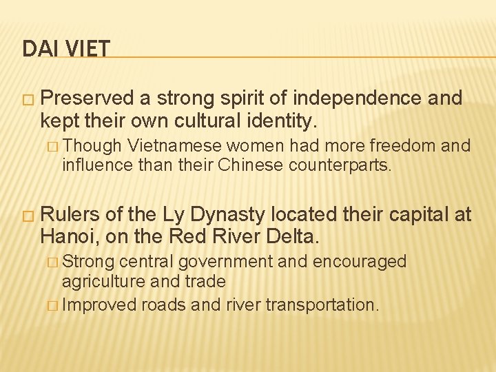 DAI VIET � Preserved a strong spirit of independence and kept their own cultural