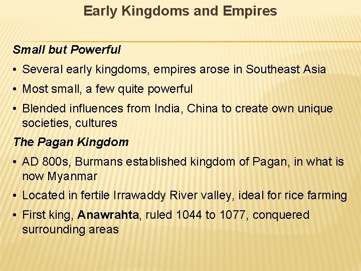 Early Kingdoms and Empires Small but Powerful • Several early kingdoms, empires arose in