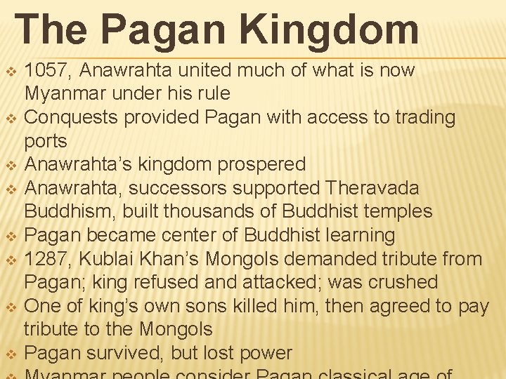 The Pagan Kingdom v v v v 1057, Anawrahta united much of what is