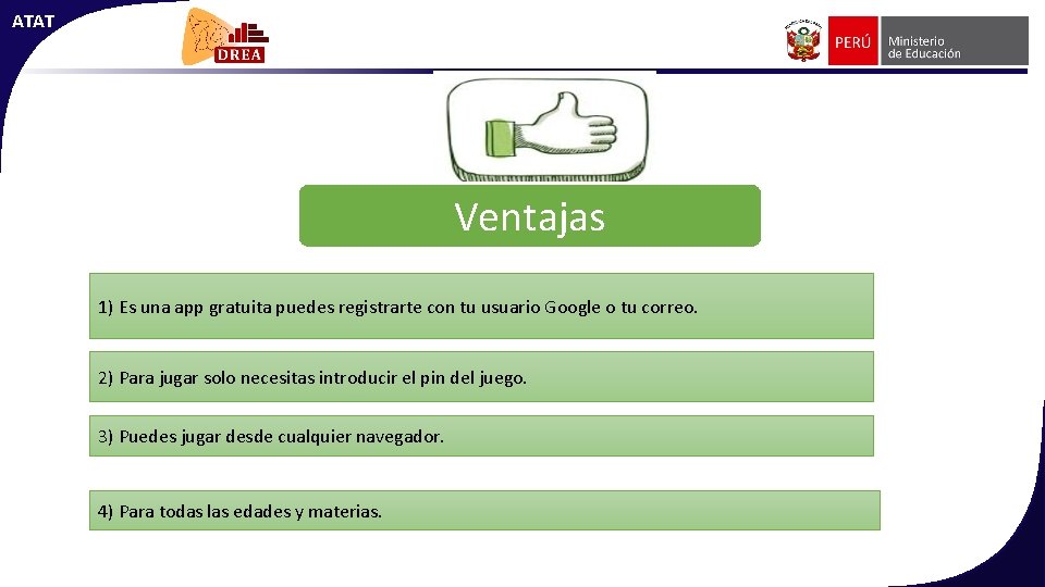 ATAT Ventajas 1) Es una app gratuita puedes registrarte con tu usuario Google o