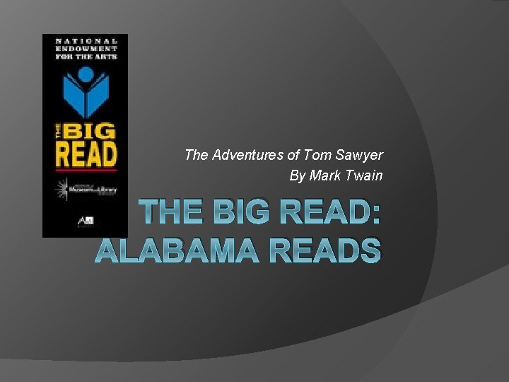 The Adventures of Tom Sawyer By Mark Twain THE BIG READ: ALABAMA READS 