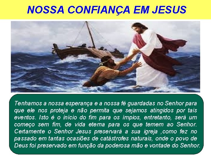 NOSSA CONFIANÇA EM JESUS Tenhamos a nossa esperança e a nossa fé guardadas no