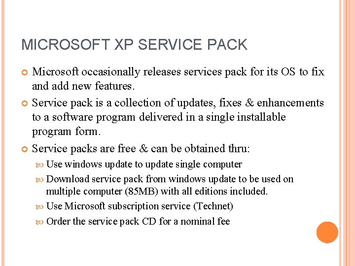 MICROSOFT XP SERVICE PACK Microsoft occasionally releases services pack for its OS to fix MICROSOFT XP SERVICE PACK Microsoft occasionally releases services pack for its OS to fix