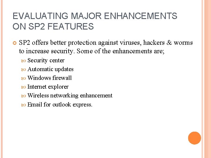 EVALUATING MAJOR ENHANCEMENTS ON SP 2 FEATURES SP 2 offers better protection against viruses, EVALUATING MAJOR ENHANCEMENTS ON SP 2 FEATURES SP 2 offers better protection against viruses,