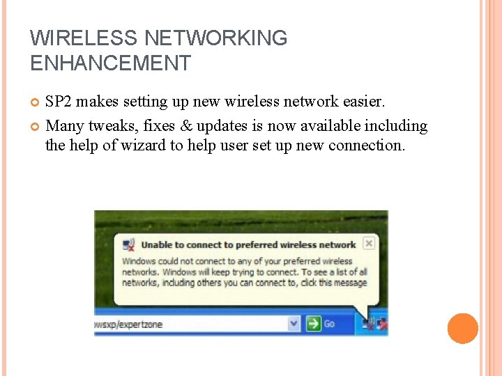 WIRELESS NETWORKING ENHANCEMENT SP 2 makes setting up new wireless network easier. Many tweaks, WIRELESS NETWORKING ENHANCEMENT SP 2 makes setting up new wireless network easier. Many tweaks,