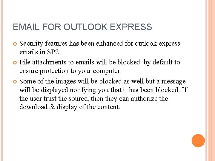 EMAIL FOR OUTLOOK EXPRESS Security features has been enhanced for outlook express emails in EMAIL FOR OUTLOOK EXPRESS Security features has been enhanced for outlook express emails in