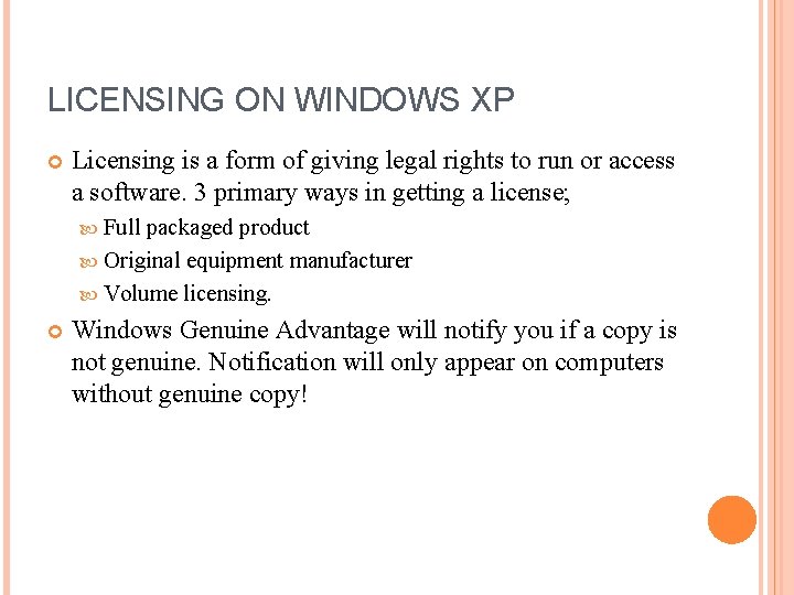 LICENSING ON WINDOWS XP Licensing is a form of giving legal rights to run LICENSING ON WINDOWS XP Licensing is a form of giving legal rights to run