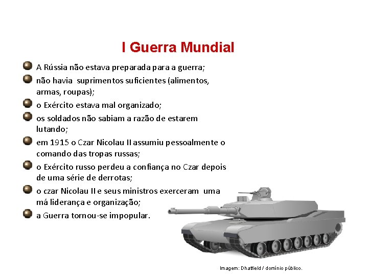 HISTÓRIA, 9º Ano do Ensino Fundamental Revolução Russa I Guerra Mundial A Rússia não