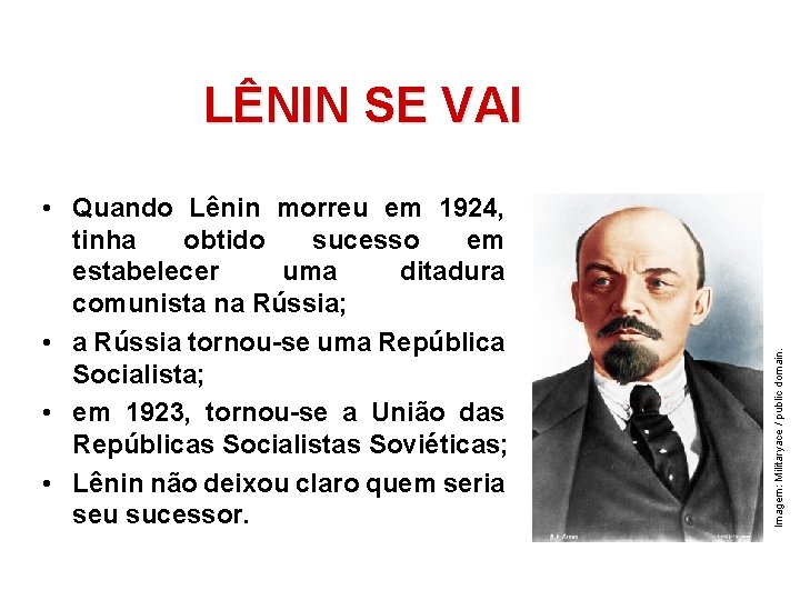 HISTÓRIA, 9º Ano do Ensino Fundamental Revolução Russa • Quando Lênin morreu em 1924,